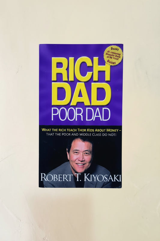 Rich dad,Poor dad by Robert T. Kiyosaki