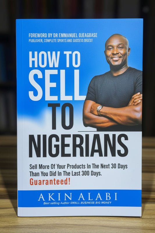 How to sell Nigerians by Akin Alabi