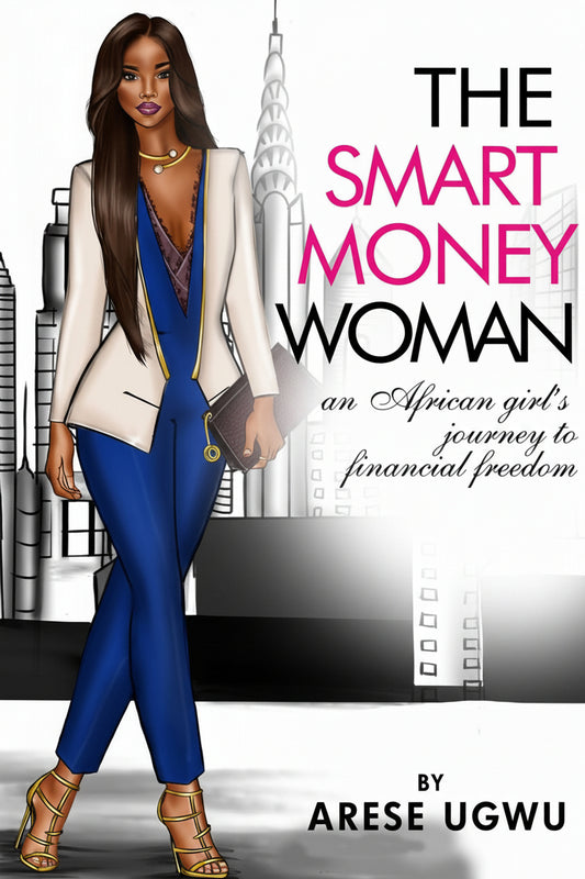 The Smart Money Woman by Arese Ugwu